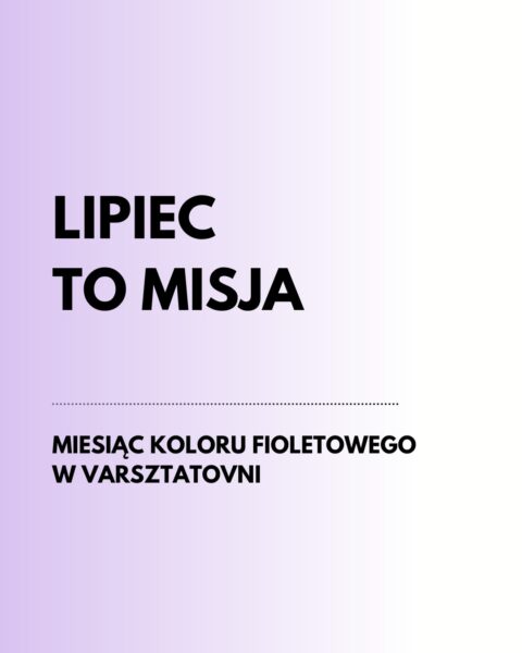 💜 W Varsztatovni lipiec mija pod znakiem misji i koloru fioletowego. W tym miesiącu przypominamy sobie, co nas napędza: ludzie, rozmowy, sztuka, kultura, spotka…