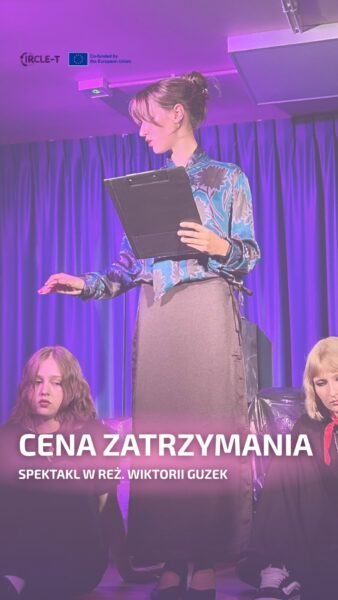 „Cena zatrzymania” — finał kilku miesięcy wspólnej pracy 🎭 Od grudnia uczestniczki i uczestnicy projektu CIRCLE-T spotykali się, żeby wspólnie pracować nad scen…